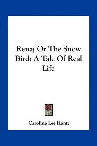 Cover image for Rena; Or The Snow Bird