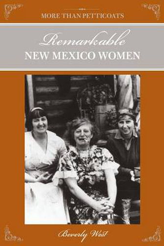 Cover image for More Than Petticoats: Remarkable New Mexico Women