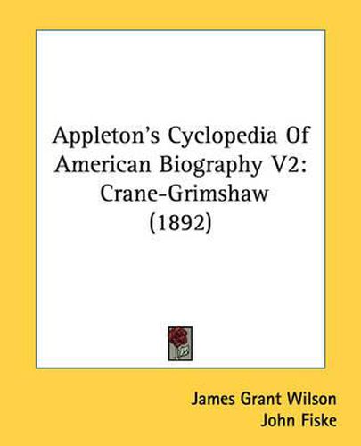 Cover image for Appleton's Cyclopedia of American Biography V2: Crane-Grimshaw (1892)
