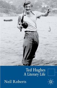 Cover image for Ted Hughes: A Literary Life