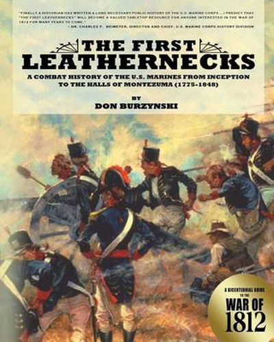 Cover image for The First Leathernecks: A Combat History of the U.S. Marines from Inception to the Halls of Montezuma