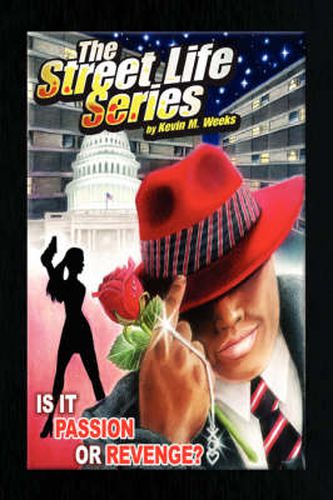 Cover image for The Street Life Series: Is It Passion or Revenge?