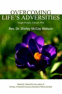 Cover image for Overcoming Life's Adversities: Tough People Always Win