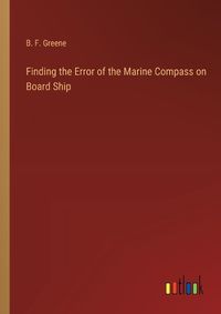 Cover image for Finding the Error of the Marine Compass on Board Ship