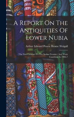 A Report On The Antiquities Of Lower Nubia