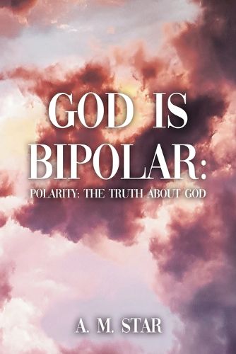 Cover image for God Is Bipolar