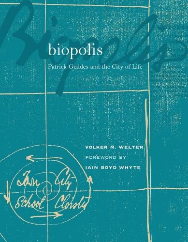 Cover image for Biopolis: Patrick Geddes and the City of Life