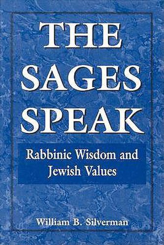 Cover image for The Sages Speak: Rabbinic Wisdom and Jewish Values