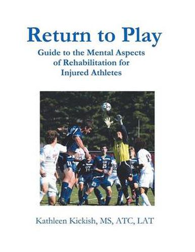 Cover image for Return to Play: Guide to the Mental Aspects of Rehabilitation for Injured Athletes