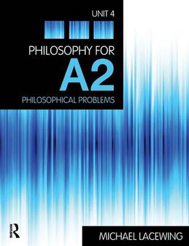 Cover image for Philosophy for A2: Unit 4: Philosophical Problems, 2008 AQA Syllabus