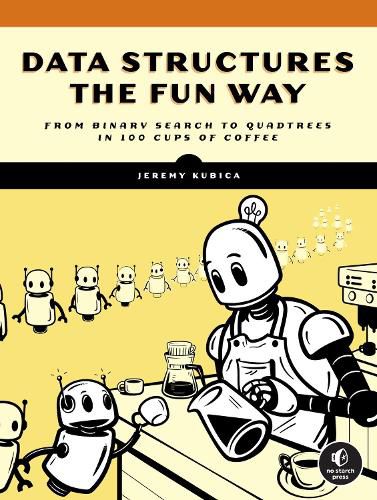 Cover image for Data Structures The Fun Way: An Amusing Adventure with Coffee-Filled Examples
