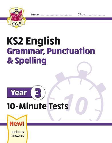 KS2 English 10-Minute Tests: Grammar, Punctuation & Spelling - Year 3