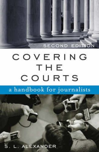 Cover image for Covering the Courts: A Handbook for Journalists