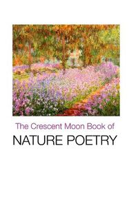 Cover image for The Crescent Moon Book of Nature Poetry