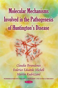 Cover image for Molecular Mechanisms Involved in the Pathogenesis of Huntington's Disease