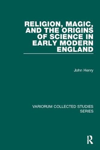 Cover image for Religion, Magic, and the Origins of Science in Early Modern England