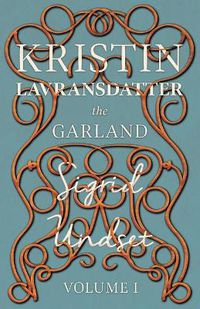 Cover image for Kristin Lavransdatter - The Garland - The Mistress Of Husaby