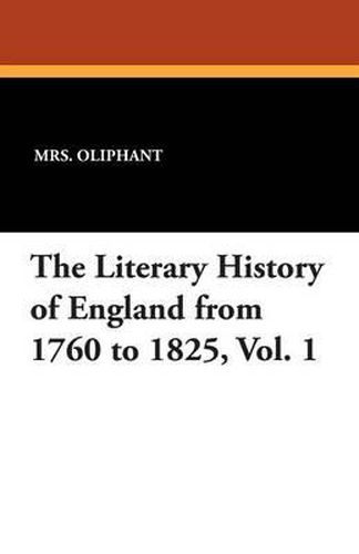 Cover image for The Literary History of England from 1760 to 1825, Vol. 1