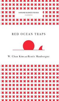 Cover image for Red Ocean Traps (Harvard Business Review Classics)