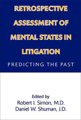 Cover image for Retrospective Assessment of Mental States in Litigation: Predicting the Past