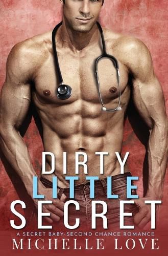 Cover image for Dirty Little Secret: A Secret Baby - Second Chance Romance
