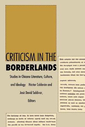 Criticism in the Borderlands: Studies in Chicano Literature, Culture, and Ideology