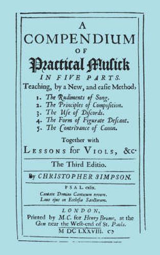 Cover image for A Compendium of Practical Musick [Music] in Five Parts, Together with Lessons for Viols