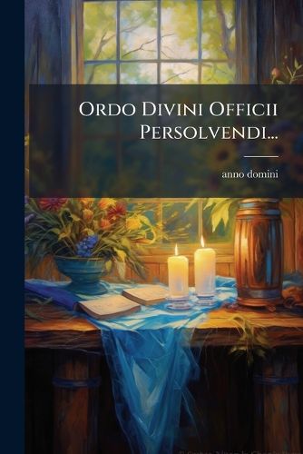 Cover image for Ordo Divini Officii Persolvendi...