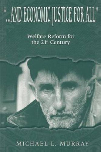 Cover image for ...and Economic Justice for All: Welfare Reform for the 21st Century