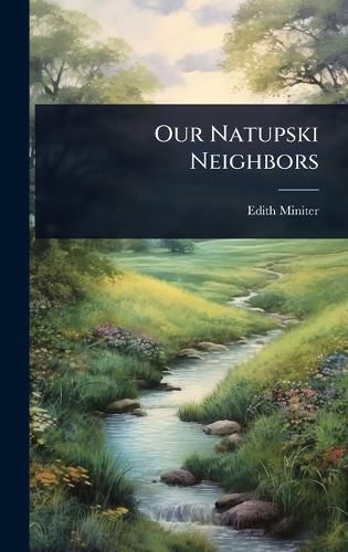 Cover image for Our Natupski Neighbors