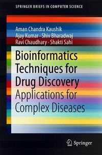 Cover image for Bioinformatics Techniques for Drug Discovery: Applications for Complex Diseases