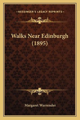 Cover image for Walks Near Edinburgh (1895)