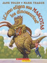 Cover image for ?Como Eligen Sus Mascotas Los Dinosaurios? (How Do Dinosaurs Choose Their Pets?)