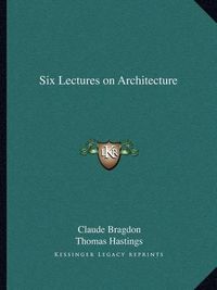 Cover image for Six Lectures on Architecture