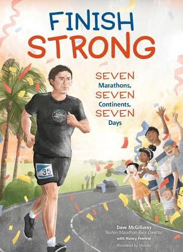 Cover image for Finish Strong: Seven Marathons, Seven Continents, Seven Days