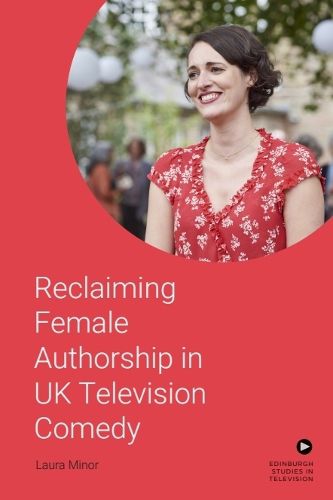 Cover image for Reclaiming Female Authorship in Contemporary UK Television Comedy