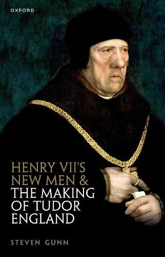 Cover image for Henry VII's New Men and the Making of Tudor England