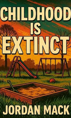 Cover image for Childhood is Extinct