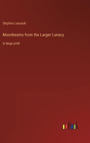 Cover image for Moonbeams from the Larger Lunacy