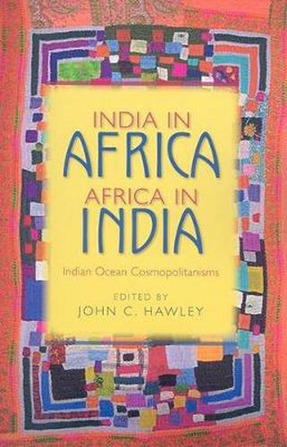 Cover image for India in Africa, Africa in India: Indian Ocean Cosmopolitanisms