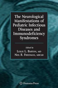 Cover image for The Neurological Manifestations of Pediatric Infectious Diseases and Immunodeficiency Syndromes
