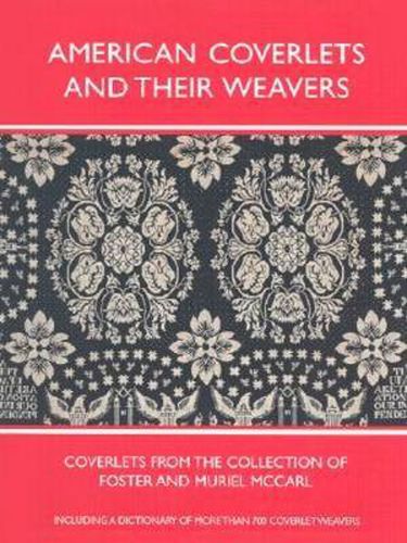 Cover image for American Coverlets and Their Weavers: Coverlets from the Collection of Foster and Muriel McCarl