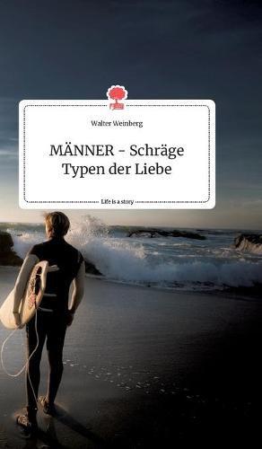 Cover image for MAENNER - Schrage Typen der Liebe. Life is a Story - story.one