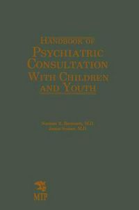 Cover image for Handbook of Psychiatric Consultation with Children and Youth