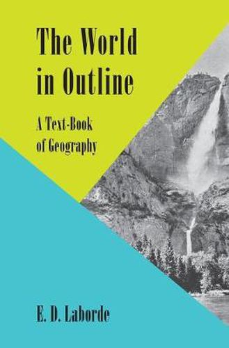 Cover image for The World in Outline: A Text-Book of Geography