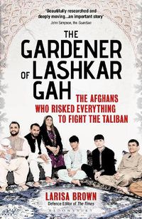 Cover image for The Gardener of Lashkar Gah