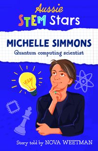 Cover image for Aussie STEM Stars: Michelle Simmons: Quantum computing scientist