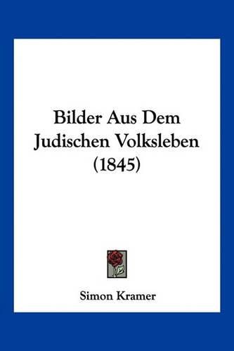 Cover image for Bilder Aus Dem Judischen Volksleben (1845)