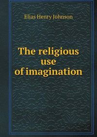 Cover image for The religious use of imagination