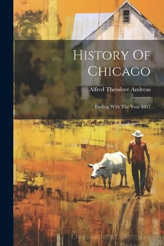 Cover image for History Of Chicago